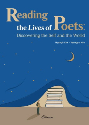 READING THE LIVES OF POETS : DISCOVERING THE SELF AND THE WORLD